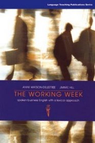 The Working Week: Spoken Business English with a Lexical Approach (Student's Edition)