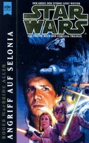 Star Wars. Angriff auf Selonia. Das zweite Buch der Corellia-Trilogie
