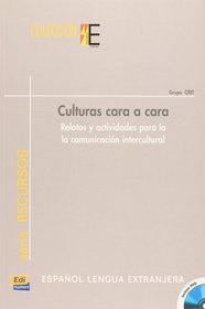 Culturas cara a cara/ Cultures Face to Face: Relatos y actividades para la comunicacion intercultural/ Stories and Activities for Intercultural Communication (Recursos/ Resources) (Spanish Edition)