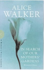 In Search of Our Mother's Gardens (Women's Press Classics)
