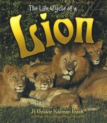 The Life Cycle of a Lion (The Life Cycle)