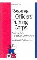 Reserve Officers Training Corps: Campus Pathways to Service Commissions (Military Opportunity Series)