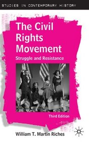 The Civil Rights Movement: Struggle and Resistance, Third Edition (Studies in Contemporary History)