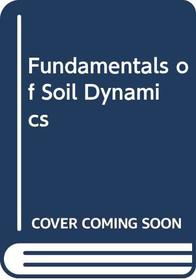 Fundamentals of Soil Dynamics