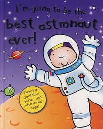 The Best Astronaut Ever! (I'm Going to Be)