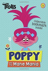 Poppy and the Mane Mania (DreamWorks Trolls Chapter Book #1) (Trolls Chapter Books)