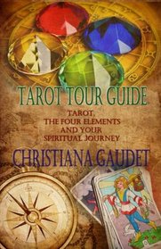 Tarot Tour Guide: Tarot, The Four Elements,  and Your Spiritual Journey