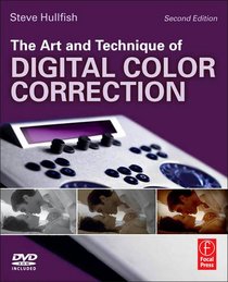 The Art and Technique of Digital Color Correction, Second Edition