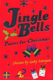 Jingle Bells: Poems for Christmas Chosen by
