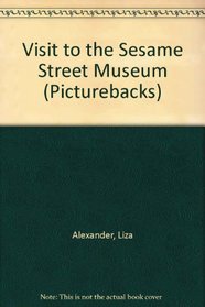 Visit To Sesame Street Museum (Picturebacks)