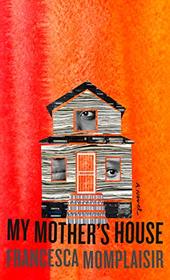 My Mother's House: A novel