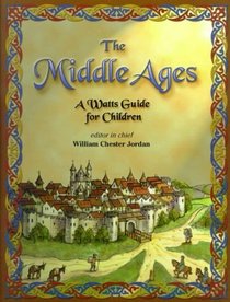 The Middle Ages: A Watts Guide for Children (Watts Reference)