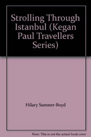 Strolling Through Istanbul (Kegan Paul Travellers Series)