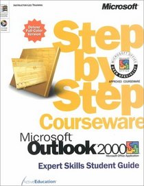 Microsoft  Outlook  2000 Step by Step Courseware Expert Skills Color Class Pack (Step By Step Courseware. Expert Skills Student Guide)