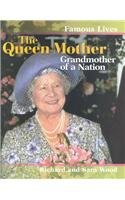 The Queen Mother: Grandmother of a Nation (Famous Lives (Austin, Tex.).)