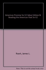 American Promise 5e V2 Value Edition & Reading the American Past 5e V2