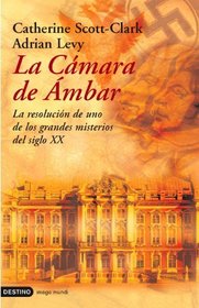 La Camara de Ambar: La Resolucion De Uno De Los Grandes Misterios Del Siglo XX (Imago Mundi) (Spanish Edition)