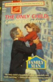 The Only Child (Family Man) (Harlequin Superromance, No 725)