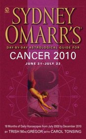 Sydney Omarr's Day-By-Day Astrological Guide for the Year 2010: Cancer (Sydney Omarr's Day By Day Astrological Guide for Cancer)