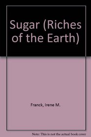 Sugar (Franck, Irene M. Riches of the Earth, V. 8.)
