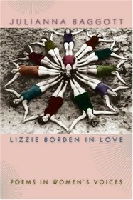 Lizzie Borden in Love: Poems in Women's Voices (Crab Orchard Series in Poetry)