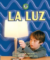 La luz / Light (Libros De Energia Para Madrugadores / Early Bird Energy) (Spanish Edition)