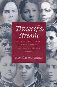 Traces of a Stream: Literacy and Social Change Among African-American Women (Pittsburgh Series in Composition, Literacy, and Culture)
