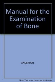 Manl for the Examination of Bone