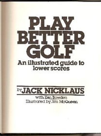 Play Better Golf: An Illustrated Guide