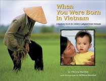 When You Were Born in Vietnam: A Memory Book for Children Adopted from Vietnam