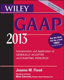 Wiley GAAP 2013: Interpretation and Application of Generally Accepted Accounting Principles