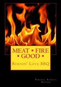 Meat Fire Good: Pitmaster Recipes