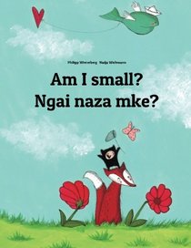 Am I small? Ngai naza mke?: Children's Picture Book English-Lingala (Dual Language/Bilingual Edition)