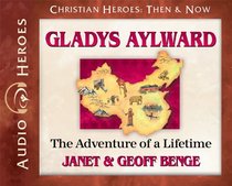Gladys Aylward: The Adventure of a Lifetime (Audiobook) (Christian Heroes: Then & Now)