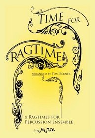 Time for Ragtime: Including Solo Voices: For Percussion Ensembles