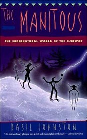 The Manitous: The Spiritual World of the Ojibway