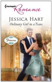 Ordinary Girl in a Tiara (Princess Swap, Bk 1) (Harlequin Romance, No 4245)