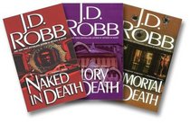 J. D. Robb In Death: Naked in Death (In Death, Bk 1) /  Glory in Death (In Death, Bk 2) /  Immortal in Death (In Death, Bk 3)