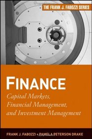 Finance: Capital Markets, Financial Management, and Investment Management (Frank J. Fabozzi Series)