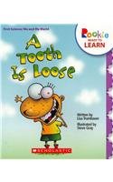 A Tooth Is Loose (Rookie Readers: Ready to Learn)