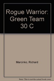 Rogue Warrior: Green Team 30 C
