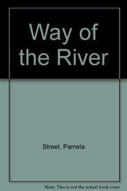 THE WAY OF THE RIVER (SIGNED).