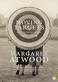 Moving Targets : Writing with Intent 1982-2004