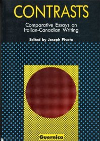 Contrasts: Comparative Essays on Italian-Canadian Writing (Picas Series)