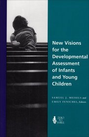 New Visions for the Developmental Assessment of Infants  Young Children