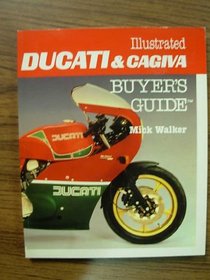 Illustrated Ducati and Cagiva Buyer's Guide