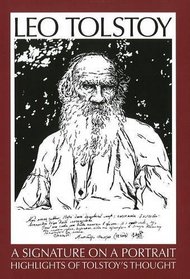 Leo Tolstoy: A Signature on a Portrait: Highlights of Tolstoy's Thought