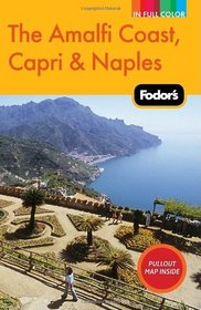 Fodor's The Amalfi Coast, Capri & Naples, 5th Edition (Full-Color Gold Guides)