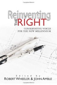 Reinventing the Right: Conservative Voices for the New Millennium