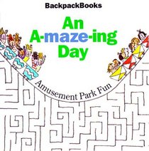 An A-Maze-Ing Day Amusement Park Fun (American Girl Backpack Books)